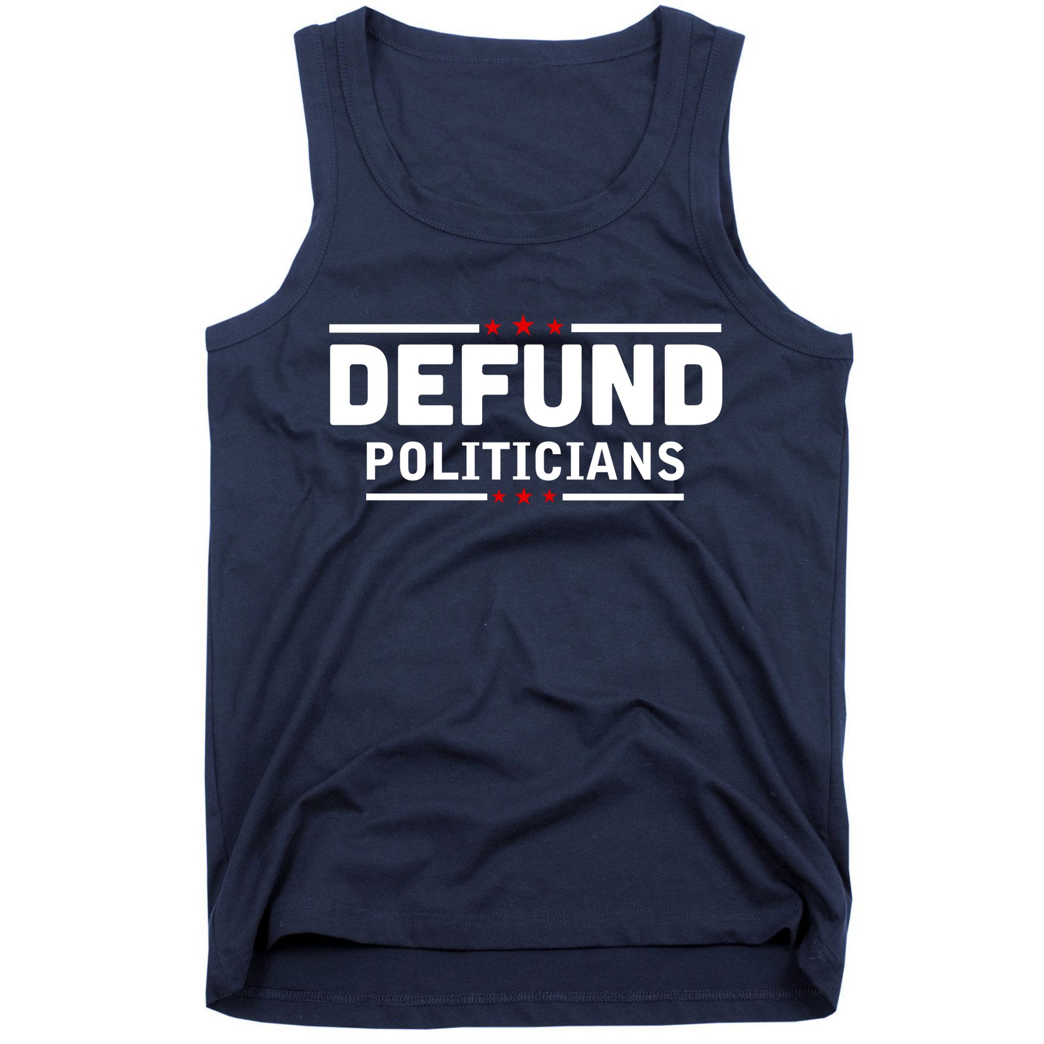 Defund Politicians Anti Government Tank Top