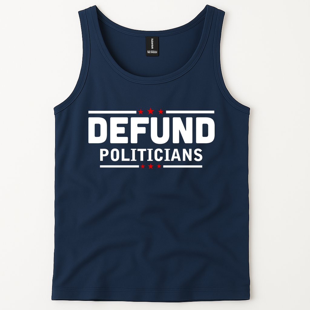 Defund Politicians Anti Government Tank Top