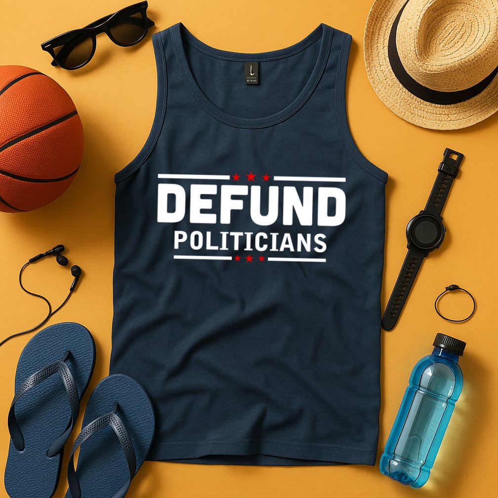 Defund Politicians Anti Government Tank Top
