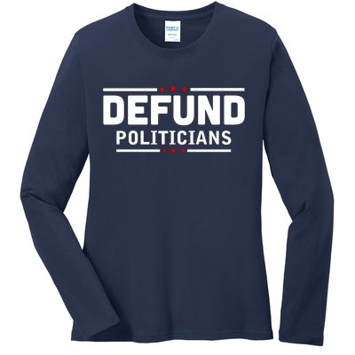 Defund Politicians Anti Government Ladies Long Sleeve Shirt