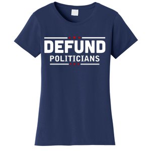 Defund Politicians Anti Government Women's T-Shirt