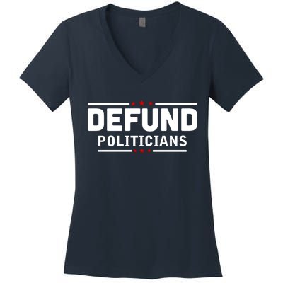 Defund Politicians Anti Government Women's V-Neck T-Shirt