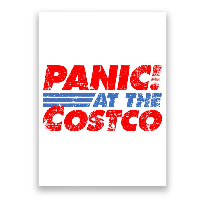 Distressed Panic At The Costco Funny Meme Poster