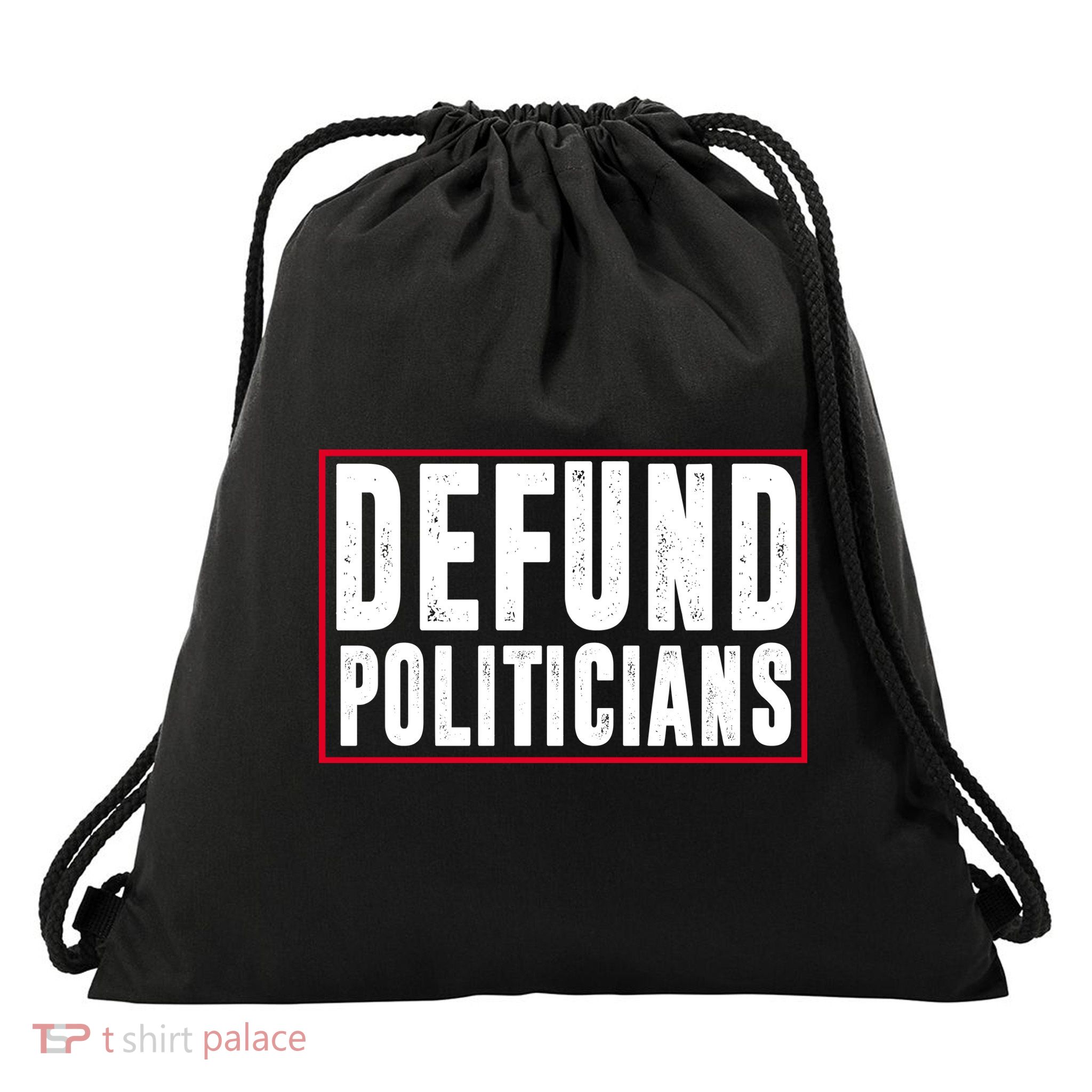 Defund Politicians Anti Government Political Drawstring Bag