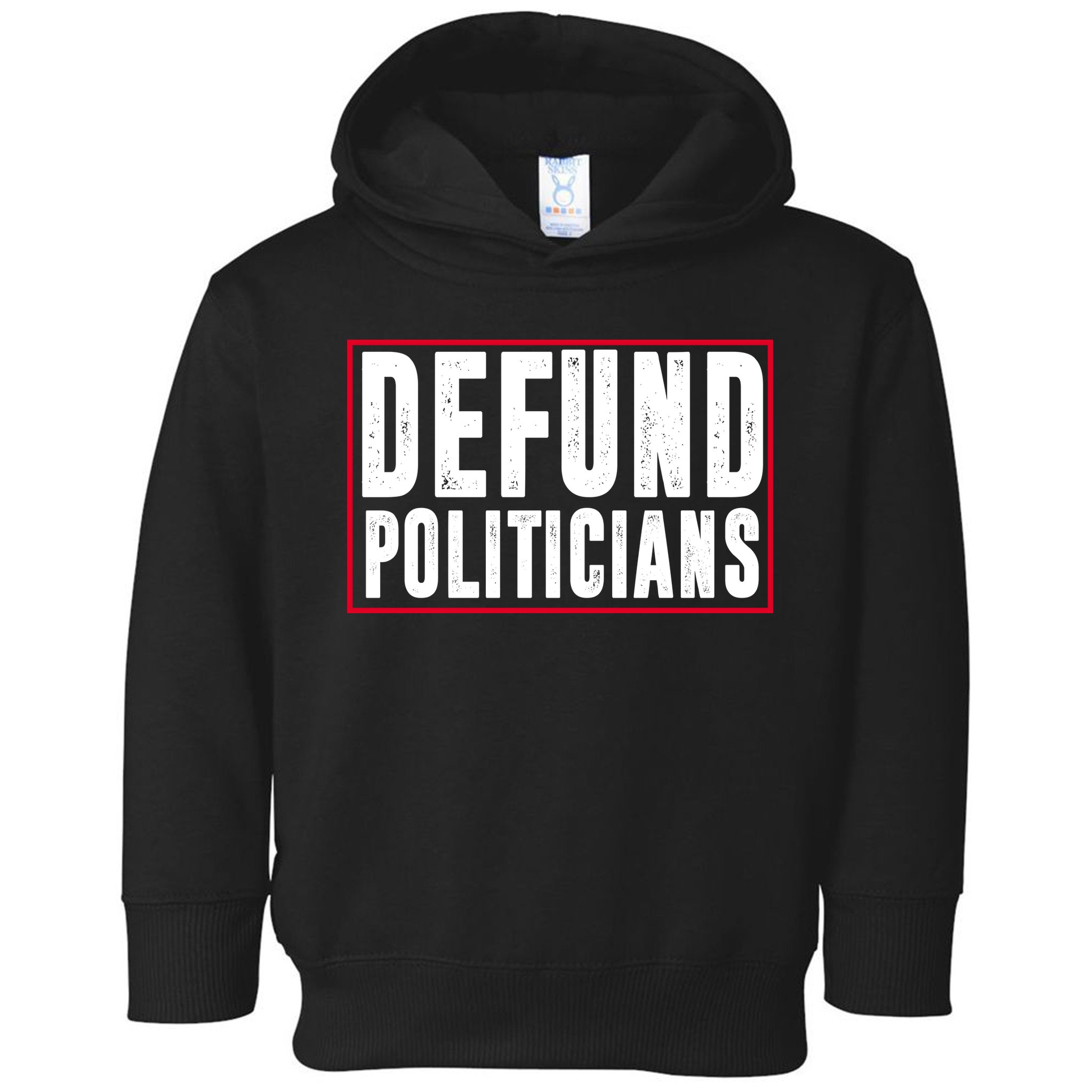 Defund Politicians Anti Government Political Toddler Hoodie