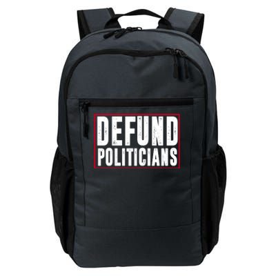 Defund Politicians Anti Government Political Daily Commute Backpack