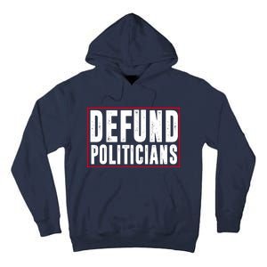 Defund Politicians Anti Government Political Tall Hoodie