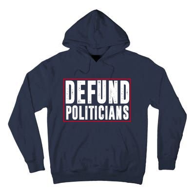 Defund Politicians Anti Government Political Tall Hoodie