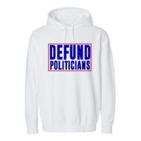 Defund Politicians Anti Government Political Garment-Dyed Fleece Hoodie