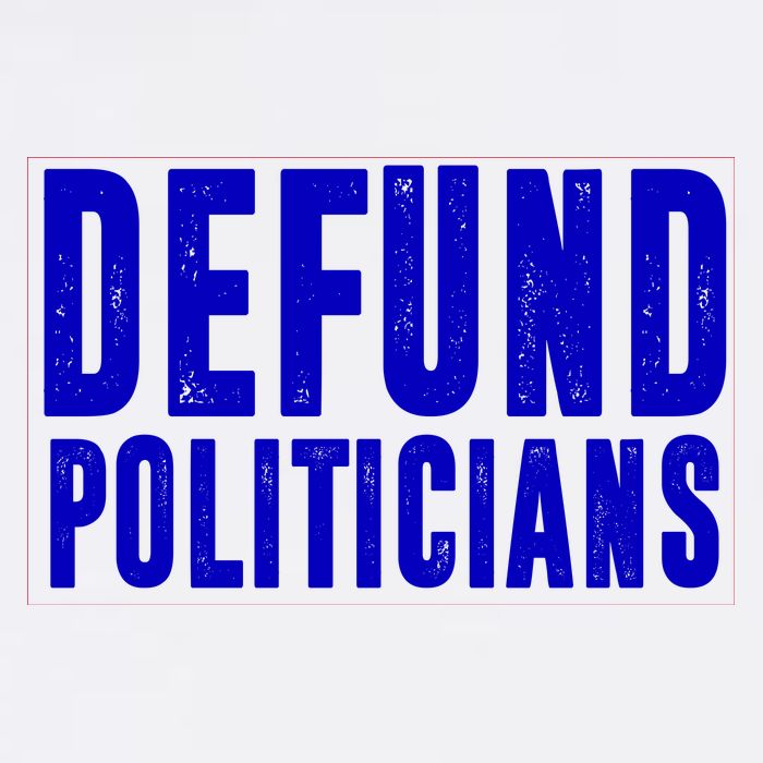 Defund Politicians Anti Government Political Garment-Dyed Heavyweight T-Shirt