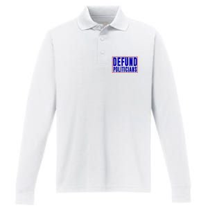 Defund Politicians Anti Government Political Performance Long Sleeve Polo