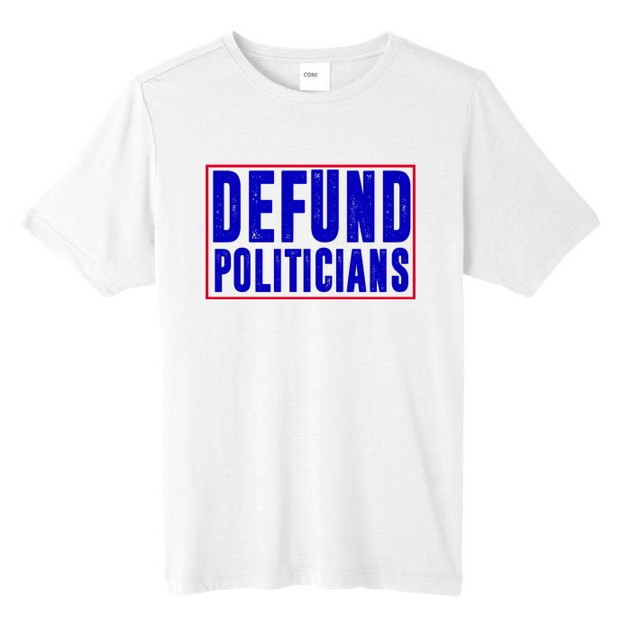 Defund Politicians Anti Government Political Tall Fusion ChromaSoft Performance T-Shirt