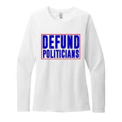 Defund Politicians Anti Government Political Womens CVC Long Sleeve Shirt