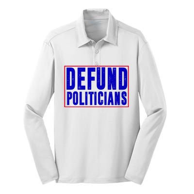 Defund Politicians Anti Government Political Silk Touch Performance Long Sleeve Polo