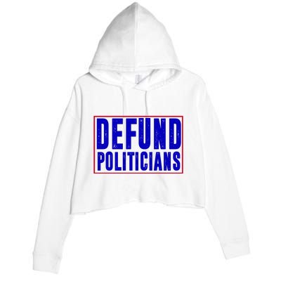 Defund Politicians Anti Government Political Crop Fleece Hoodie