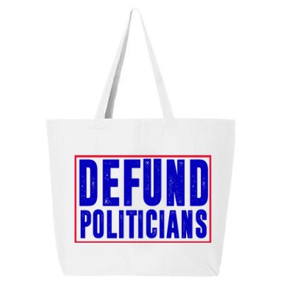 Defund Politicians Anti Government Political 25L Jumbo Tote