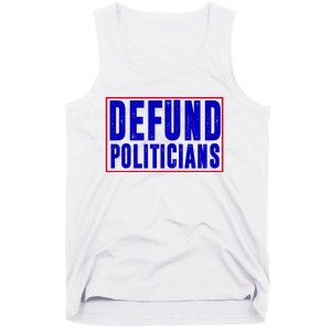 Defund Politicians Anti Government Political Tank Top