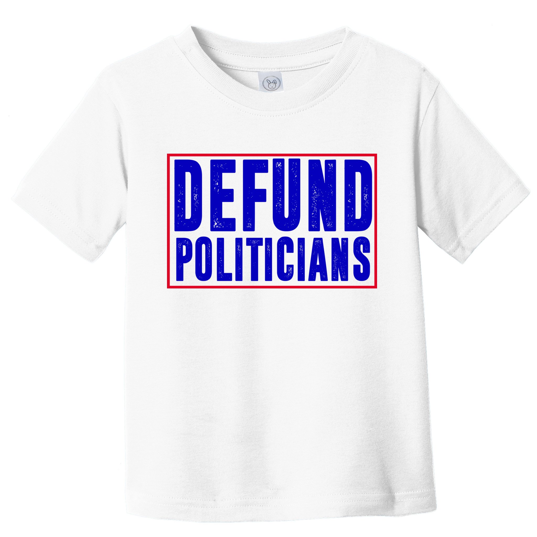 Defund Politicians Anti Government Political Toddler T-Shirt
