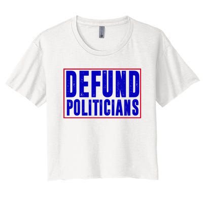 Defund Politicians Anti Government Political Women's Crop Top Tee