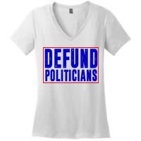 Defund Politicians Anti Government Political Women's V-Neck T-Shirt