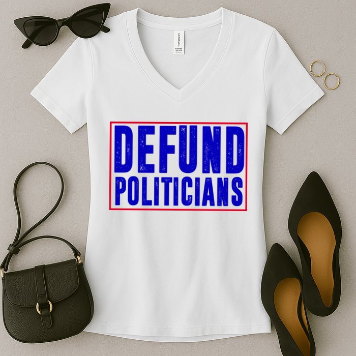 Defund Politicians Anti Government Political Women's V-Neck T-Shirt