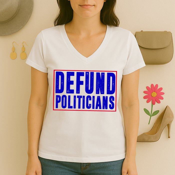 Defund Politicians Anti Government Political Women's V-Neck T-Shirt