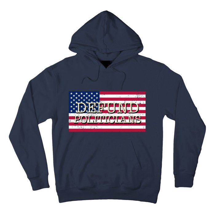 Defund Politicians American Flag Hoodie