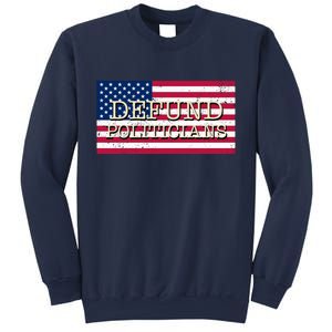 Defund Politicians American Flag Sweatshirt