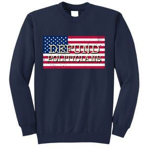 Defund Politicians American Flag Tall Sweatshirt