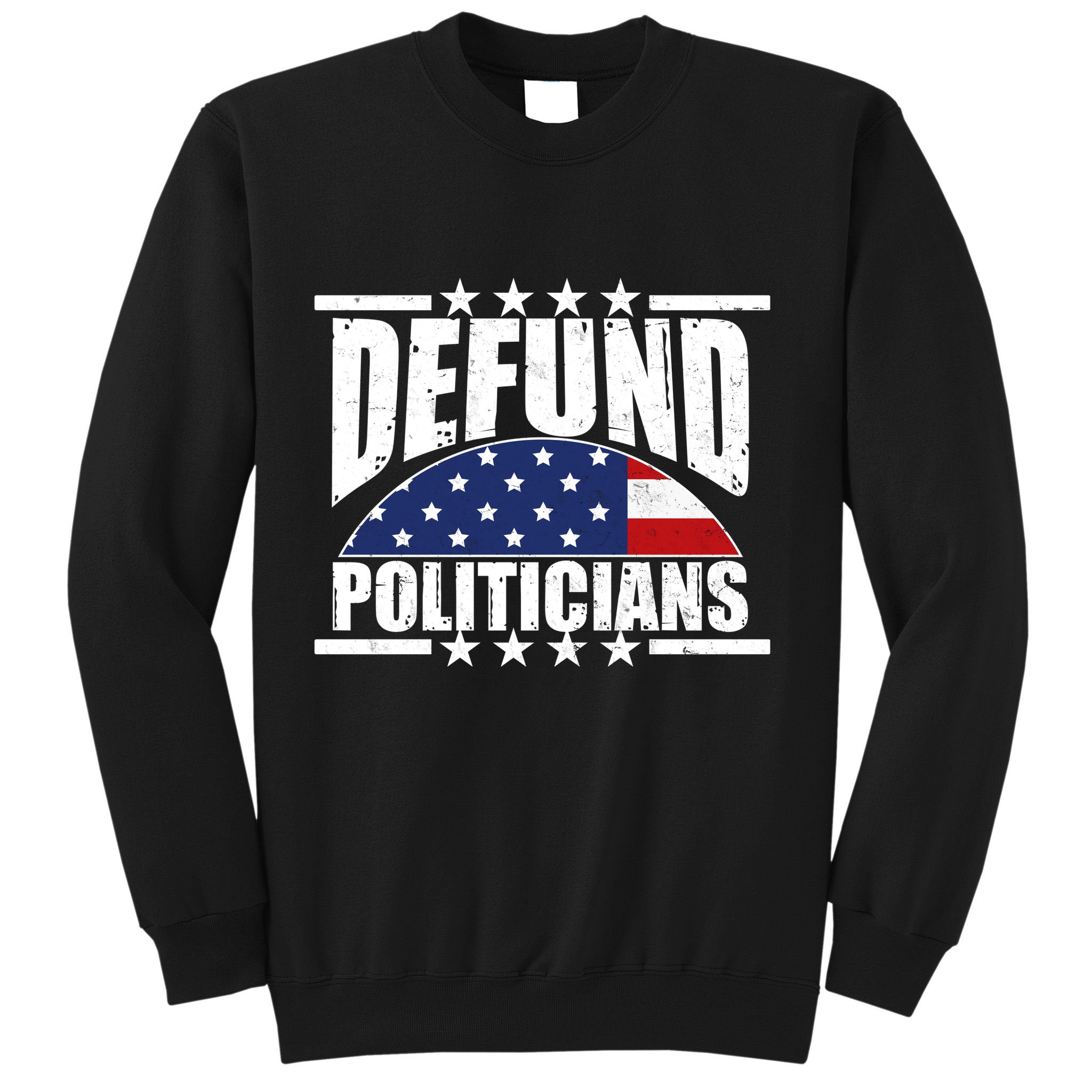 Defund Politicians American USA Flag Sweatshirt