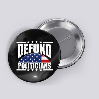 Defund Politicians American USA Flag Button