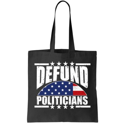 Defund Politicians American USA Flag Tote Bag