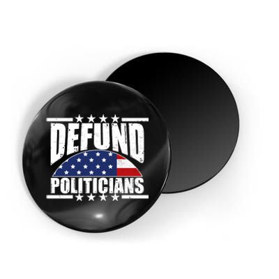 Defund Politicians American USA Flag Magnet