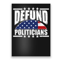 Defund Politicians American USA Flag Poster