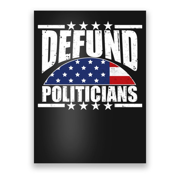 Defund Politicians American USA Flag Poster