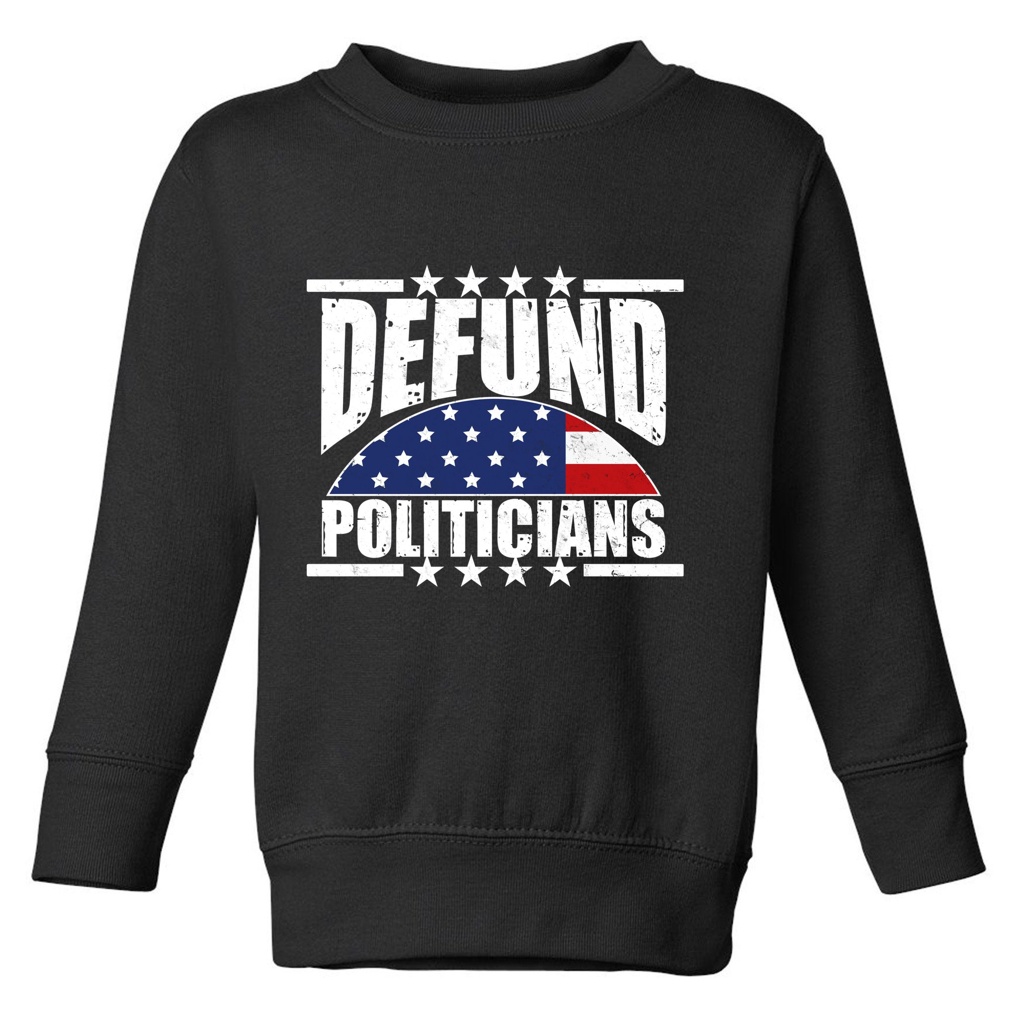 Defund Politicians American USA Flag Toddler Sweatshirt