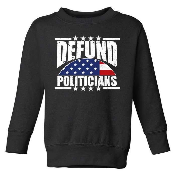 Defund Politicians American USA Flag Toddler Sweatshirt