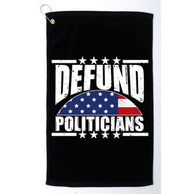 Defund Politicians American USA Flag Platinum Collection Golf Towel