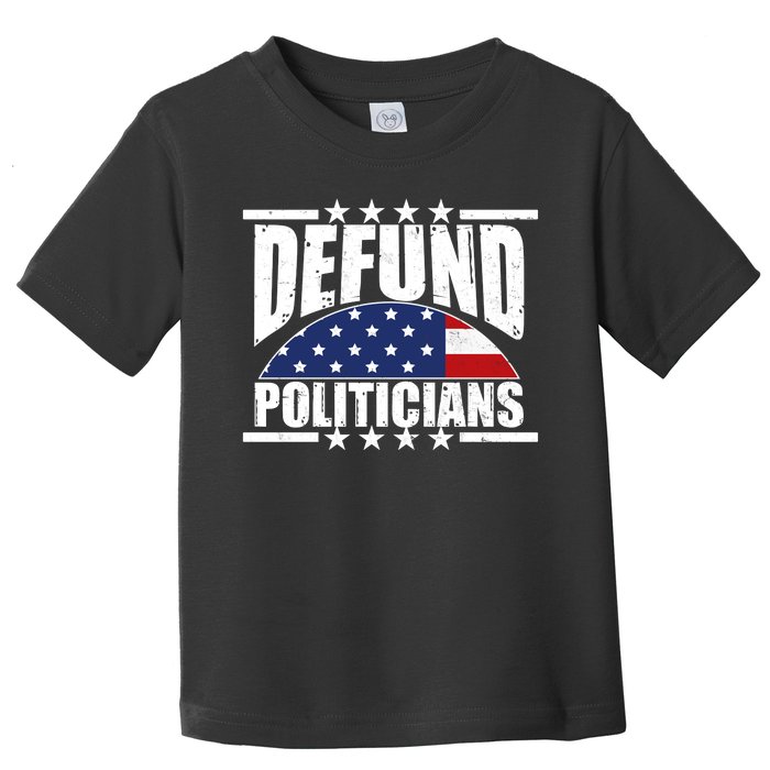 Defund Politicians American USA Flag Toddler T-Shirt