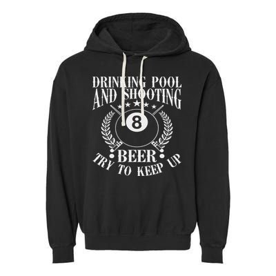 Drinking Pool And Shooting Beer Funny Billiards Gift Present Garment-Dyed Fleece Hoodie