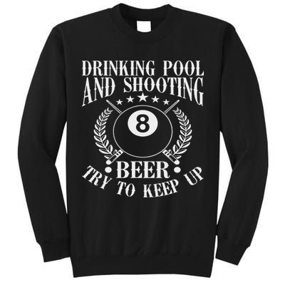 Drinking Pool And Shooting Beer Funny Billiards Gift Present Tall Sweatshirt