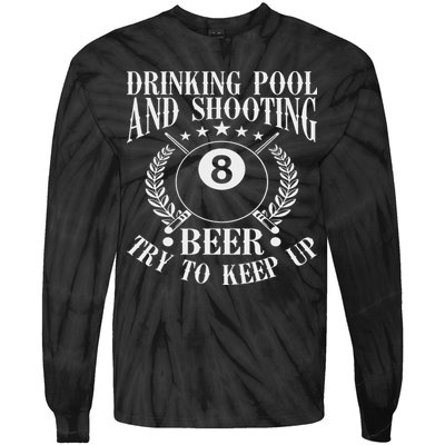 Drinking Pool And Shooting Beer Funny Billiards Gift Present Tie-Dye Long Sleeve Shirt