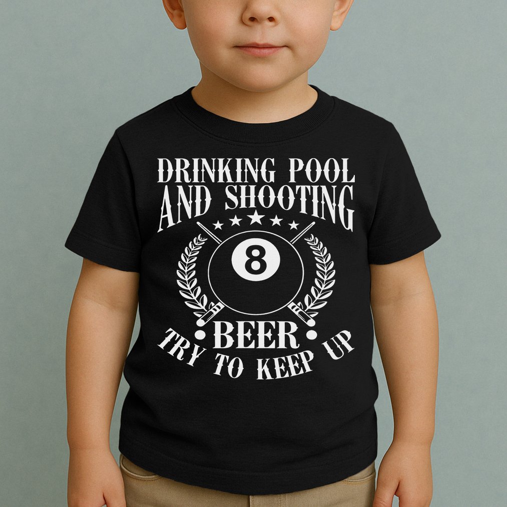Drinking Pool And Shooting Beer Funny Billiards Gift Present Toddler T-Shirt