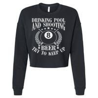 Drinking Pool And Shooting Beer Funny Billiards Gift Present Cropped Pullover Crew