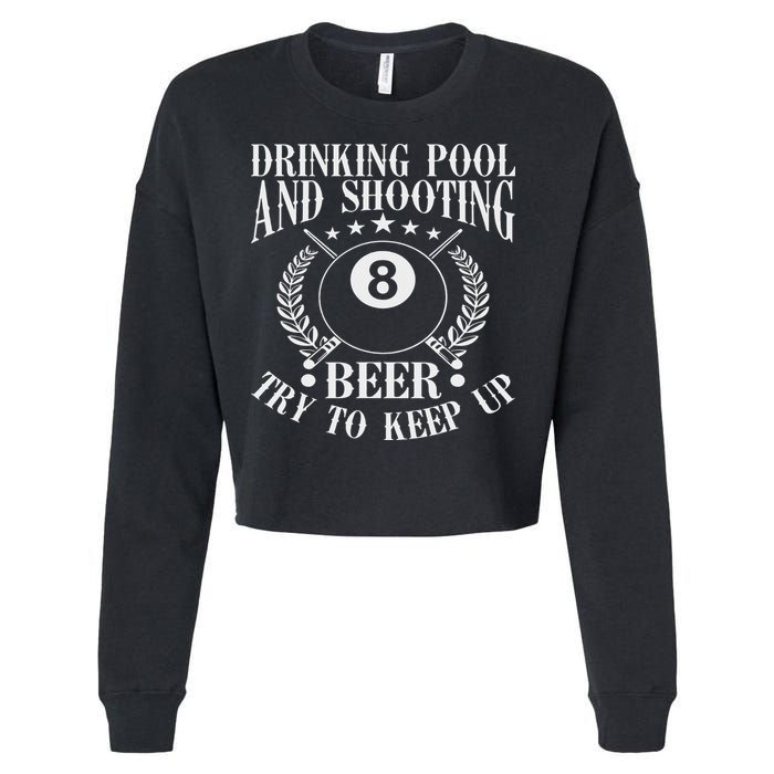 Drinking Pool And Shooting Beer Funny Billiards Gift Present Cropped Pullover Crew