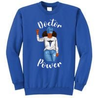 Doctor Power African American Dr Black Cool Cute Gift Tall Sweatshirt