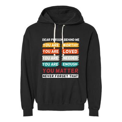 Dear Person Behind Me The World Is A Better Place With You Garment-Dyed Fleece Hoodie