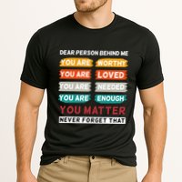 Dear Person Behind Me The World Is A Better Place With You Performance Shirt