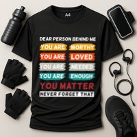 Dear Person Behind Me The World Is A Better Place With You Performance Shirt