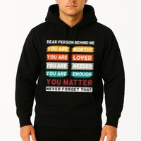 Dear Person Behind Me The World Is A Better Place With You Hoodie